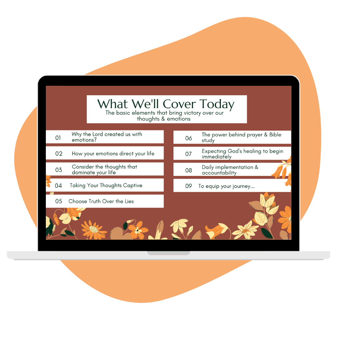 Laptop screen displaying agenda for a workshop titled 'What We'll Cover Today: The basic elements that bring victory over our thoughts & emotions.' The agenda includes nine topics: Why the Lord created us with emotions, How your emotions direct your life, Consider the thoughts that dominate your life, Taking Your Thoughts Captive, Choose Truth Over the Lies, The power behind prayer & Bible study, Expecting God's healing to begin immediately, Daily implementation & accountability, and To equip your journey